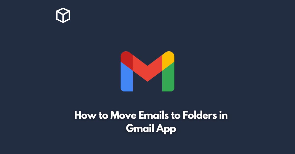 How To Move Emails To Folders In Gmail App Programming Cube