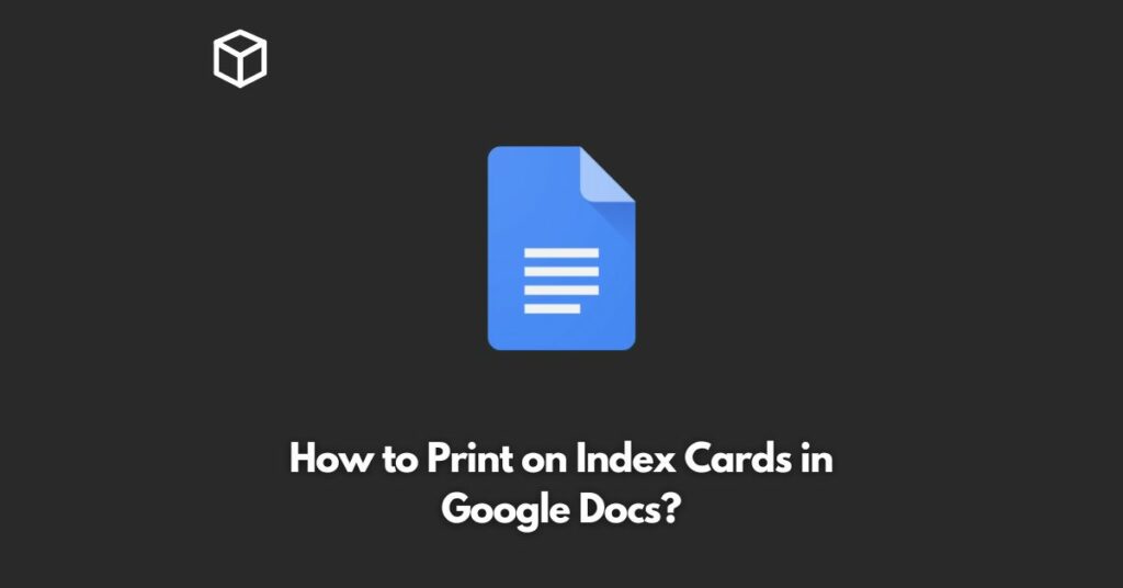 How To Print On Index Cards In Google Docs Programming Cube