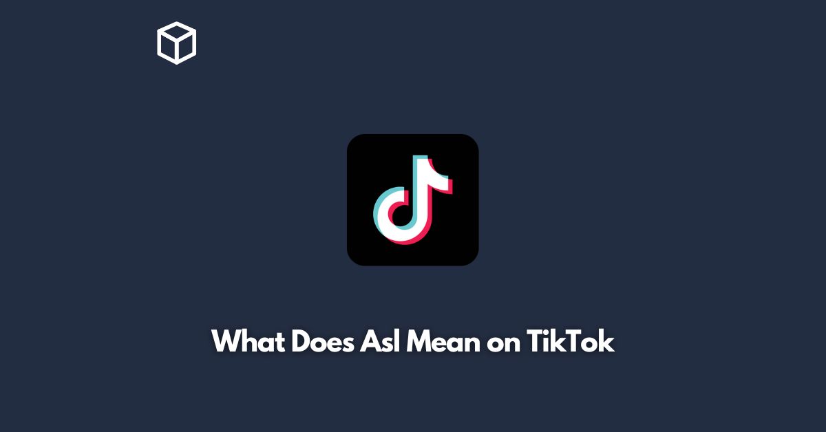 What Does Asl Mean On Tiktok 